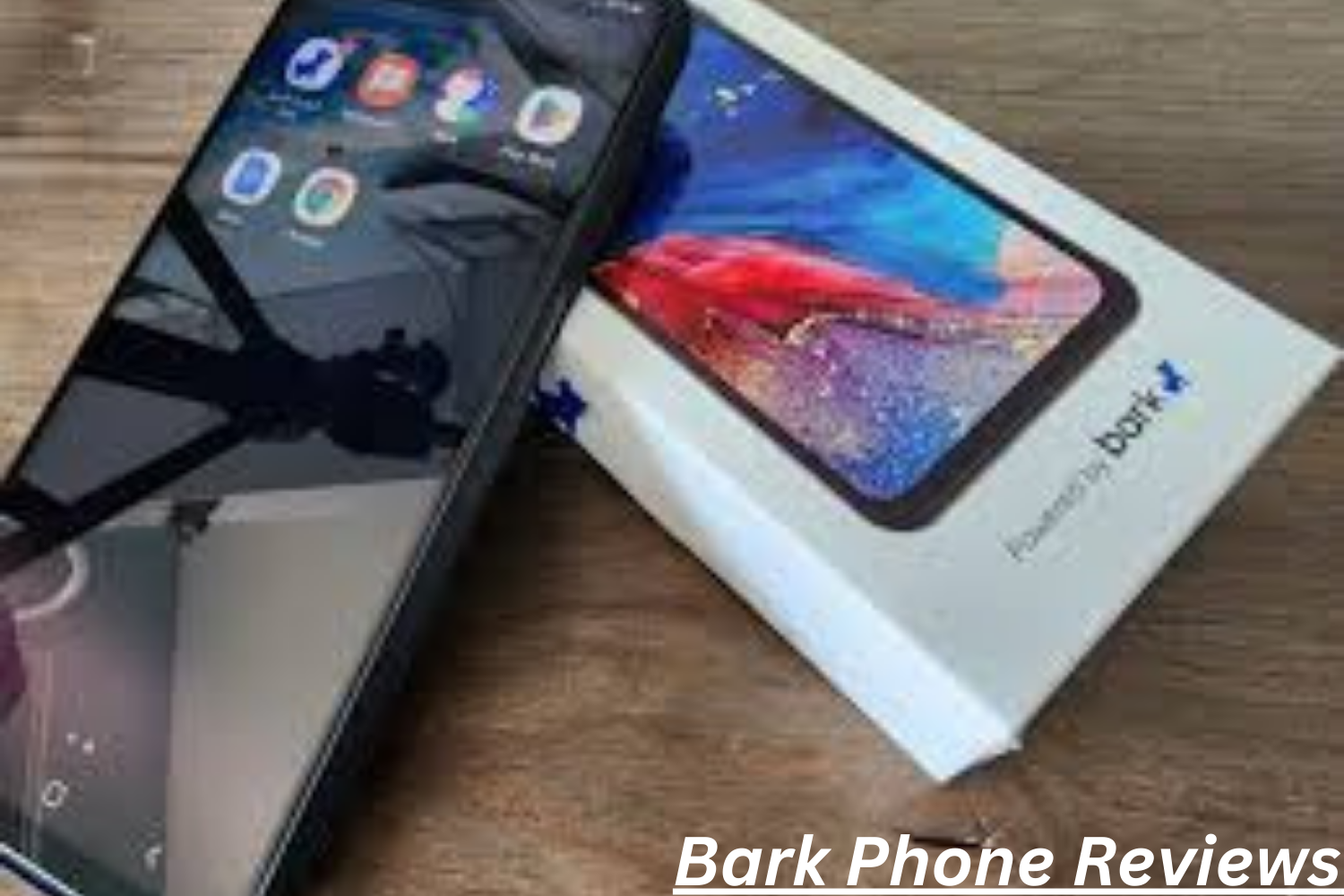 Bark Phone Reviews